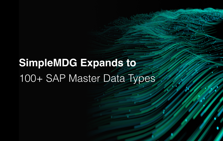 SimpleMDG Expands Catalog to Over 100 SAP Master Data Types, Establishing a Comprehensive SAP BTP-Native Governance Foundation for the AI Era