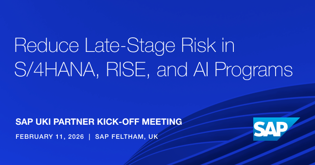 Reduce Late-Stage Risk in S/4HANA, RISE, and AI Programs